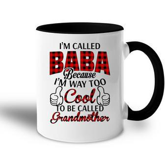Baba Grandma Gift Im Called Baba Because Im Too Cool To Be Called Grandmother Accent Mug - Seseable