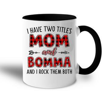 Bomma Grandma Gift I Have Two Titles Mom And Bomma Accent Mug - Seseable