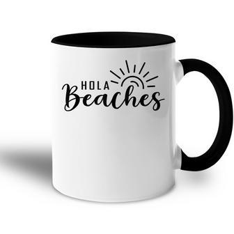 Hola Beaches Funny Beach Vacation Summer For Women Men  Accent Mug