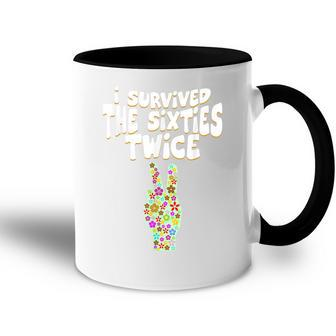 I Survived The Sixties Twice Birthday Humor Pun Gift V2 Accent Mug - Seseable