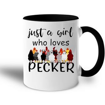 Just A Girl Who Loves Peckers 861 Shirt Accent Mug | Favorety AU