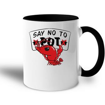 Louisiana Crawfish Boil Say No To Pot Men Women Accent Mug | Mazezy