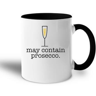 May Contain Prosecco Funny White Wine Drinking Meme Gift Accent Mug | Mazezy