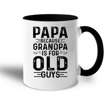 Mens Papa Because Grandpa Is For Old Guys Funny Fathers Day Accent Mug - Seseable