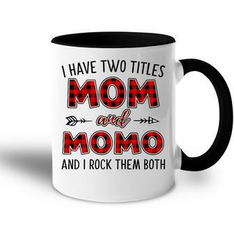 Momo Grandma Gift I Have Two Titles Mom And Momo Accent Mug - Seseable