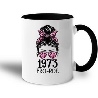 Pro 1973 Roe Pro Choice 1973 Womens Rights Feminism Protect Accent Mug | Mazezy