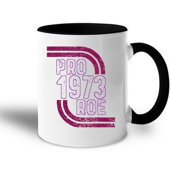 Pro Choice Womens Rights 1973 Pro 1973 Roe Pro Roe Accent Mug | Mazezy