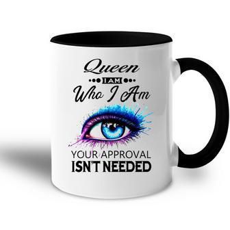Queen Name Gift Queen I Am Who I Am Accent Mug - Seseable