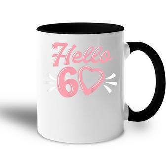 Womens 60Th Birthday For Women Cute Hello 60 Sixty Years Old Accent Mug - Seseable