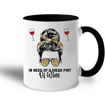 Womens In Need Of A Mega Pint Of Wine Accent Mug | Mazezy