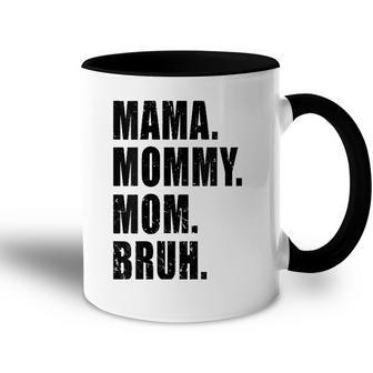 Womens Mama Mommy Mom Bruh Mommy And Me Mom S For Women Accent Mug | Mazezy AU