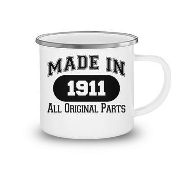 1911 Birthday Made In 1911 All Original Parts Camping Mug - Seseable