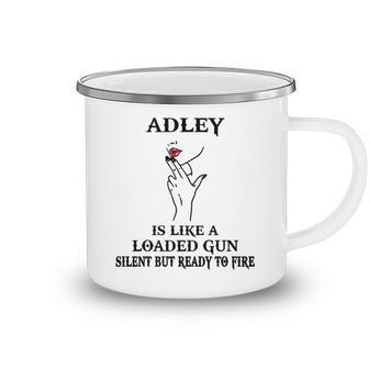 Adley Name Gift Adley Is Like A Loaded Gun Camping Mug - Seseable
