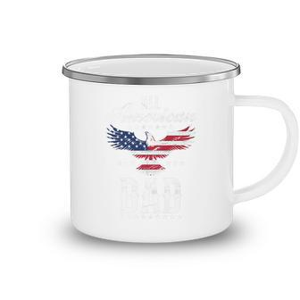 All American Dad Eagle 4Th Of July Fathers Day Camping Mug - Seseable