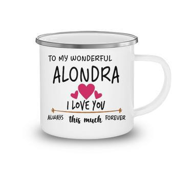 Alondra Name Gift To My Wonderful Alondra Camping Mug - Seseable