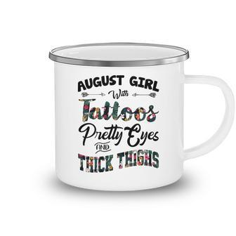 August Girl Gift August Girl With Tattoos Pretty Eyes And Thick Thighs Camping Mug - Seseable