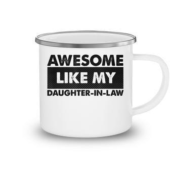 Awesome Like My Daughter In Law V3 Camping Mug - Seseable