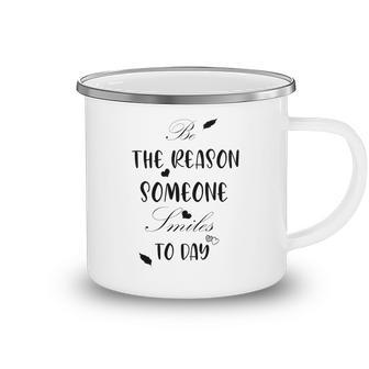 Be The Reason Someone Smiles Today Teacher Gift Best Gift For Women Camping Mug | Favorety UK