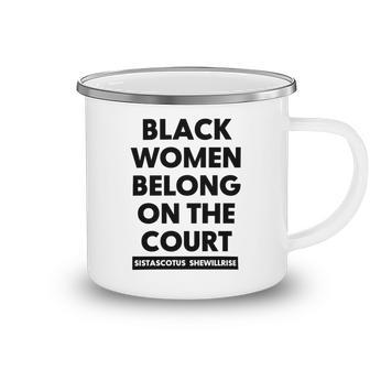 Black Women Belong On The Court Camping Mug | Favorety UK