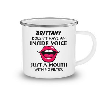 Brittany Name Gift Brittany Doesnt Have An Inside Voice Camping Mug - Seseable