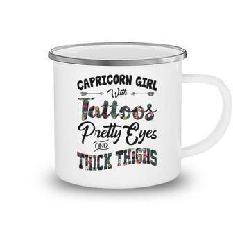 Capricorn Girl Gift Capricorn Girl With Tattoos Pretty Eyes And Thick Thighs Camping Mug - Seseable