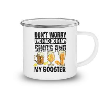 Dont Worry Ive Had Both My Shots And Booster Camping Mug | Favorety UK