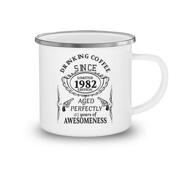 Drinking Coffee Since 1982 Aged Perfectly 40 Years Of Awesomenss Camping Mug - Favorety