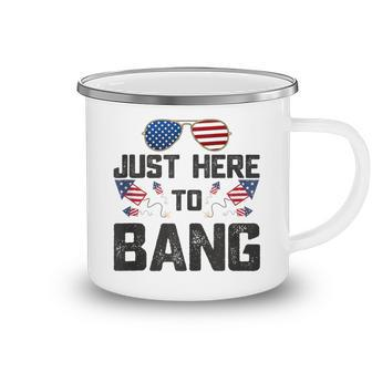 Fourth Of July 4Th Fireworks Just Here To Bang American Flag Camping Mug - Seseable