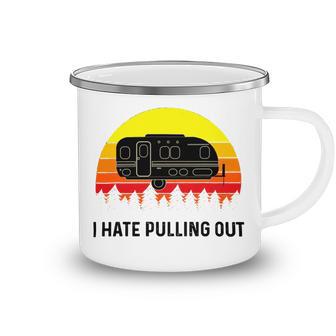 Funny Camping I Hate Pulling Out Retro 43 Shirt Camping Mug - Favorety AU