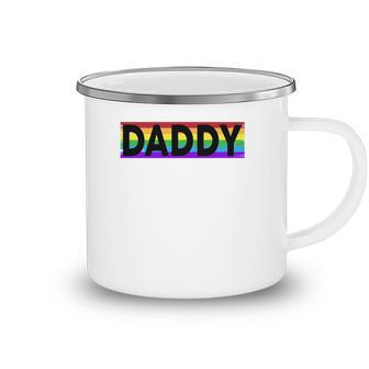 Funny Pride Daddy Proud Gay Lesbian Lgbt Gift Fathers Day Camping Mug | Mazezy