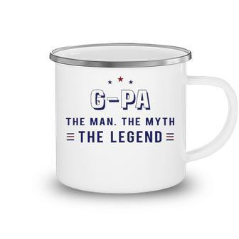 G Pa Grandpa Gift G Pa The Man The Myth The Legend V3 Camping Mug - Seseable