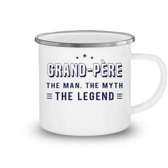 Grand Père Grandpa Gift Grand Père The Man The Myth The Legend Camping Mug - Seseable