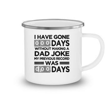 I Have Gone 0 Days Without Making A Dad Joke On Back Funny Camping Mug | Mazezy
