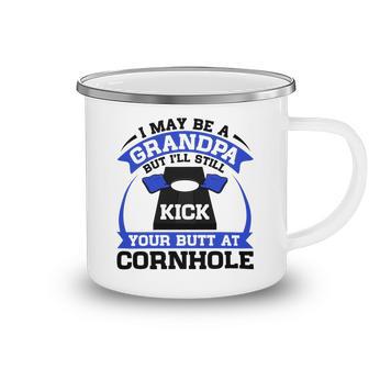 I May Be A Grandpa But Ill Still Kick Your Butt A Cornhole Camping Mug | Favorety CA