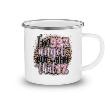 Im 99 Angel But Oh That 1 Funny Sarcastic Quote Camping Mug | Favorety