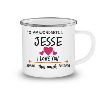 Jesse Name Gift To My Wonderful Jesse Camping Mug - Seseable