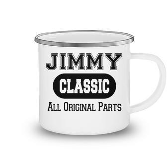 Jimmy Name Gift Jimmy Classic All Original Parts Camping Mug - Seseable