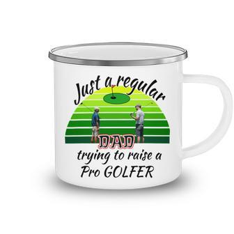 Just A Regular Dad Trying To Raise A Pro Golfer Camping Mug | Favorety