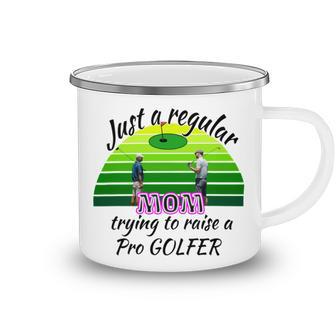 Just A Regular Mom Trying To Raise A Pro Golfer Camping Mug | Favorety