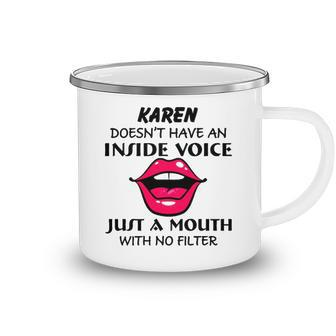 Karen Name Gift Karen Doesnt Have An Inside Voice Camping Mug - Seseable