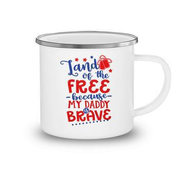 Kids Land Of Free Because Daddy Is Brave 4Th Of July Army Dad Camping Mug - Seseable