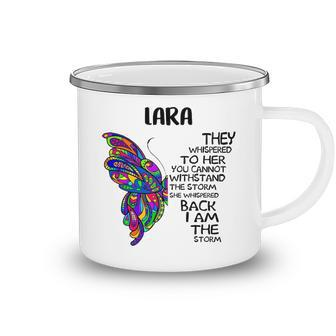 Lara Name Gift Lara I Am The Storm Camping Mug - Seseable