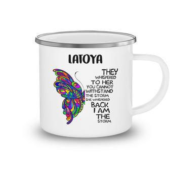 Latoya Name Gift Latoya I Am The Storm Camping Mug - Seseable