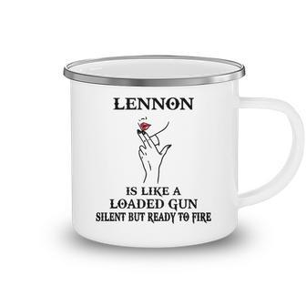 Lennon Name Gift Lennon Is Like A Loaded Gun Camping Mug - Seseable