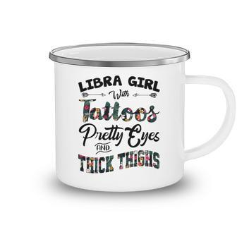 Libra Girl Gift Libra Girl With Tattoos Pretty Eyes And Thick Thighs Camping Mug - Seseable