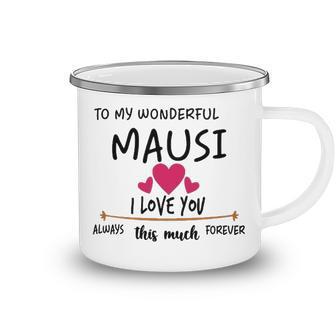 Mausi Name Gift To My Wonderful Mausi Camping Mug - Seseable