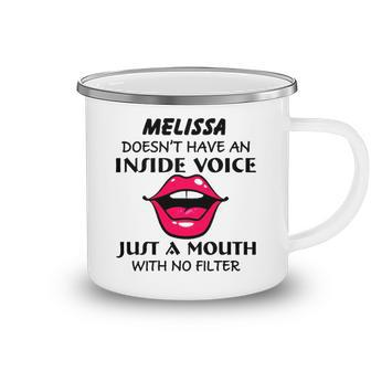 Melissa Name Gift Melissa Doesnt Have An Inside Voice Camping Mug - Seseable
