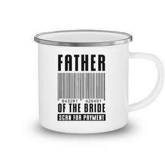 Mens Father Of The Bride Scan For Payment Wedding Anniversary Dad Camping Mug | Mazezy