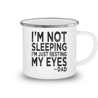 Mens Im Not Sleeping Im Just Resting My Eyes Dad Fathers Day Camping Mug - Seseable