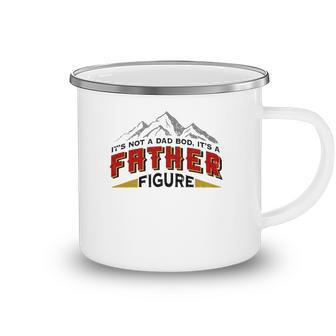 Mens Its Not A Dad Bod Its A Father Figure Fathers Day Gift Camping Mug | Mazezy